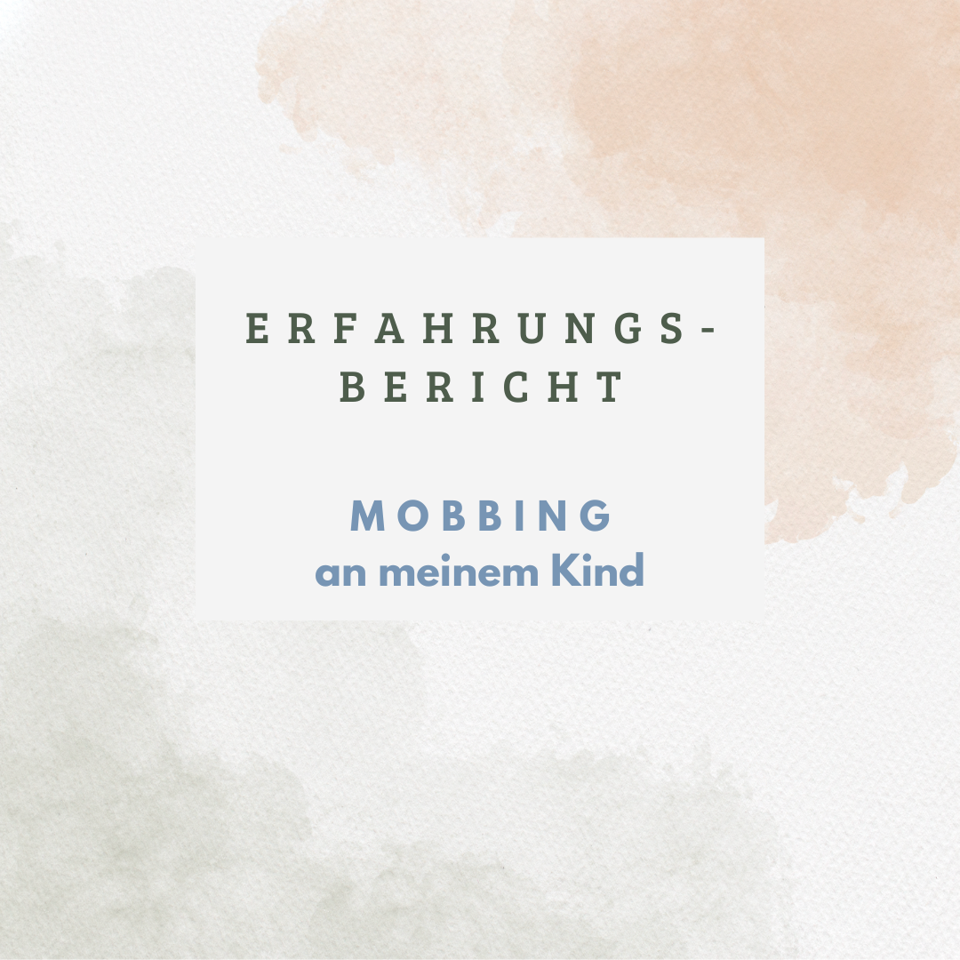 Mobbing an Schulen: Erfahrungsbericht einer Mutter